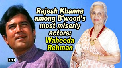 Rajesh Khanna among B'wood's most miserly actors: Waheeda Rehman