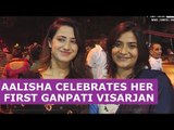 Aalisha Panwar celebrates her first Ganpati Visarjan