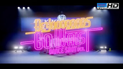 Beyooooonds (Go Waist) Dance Shot Version (HD)