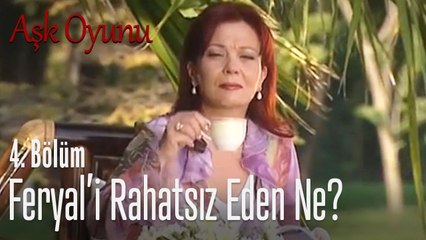 Feryal'i rahatsız eden olay! - Aşk Oyunu 4. Bölüm