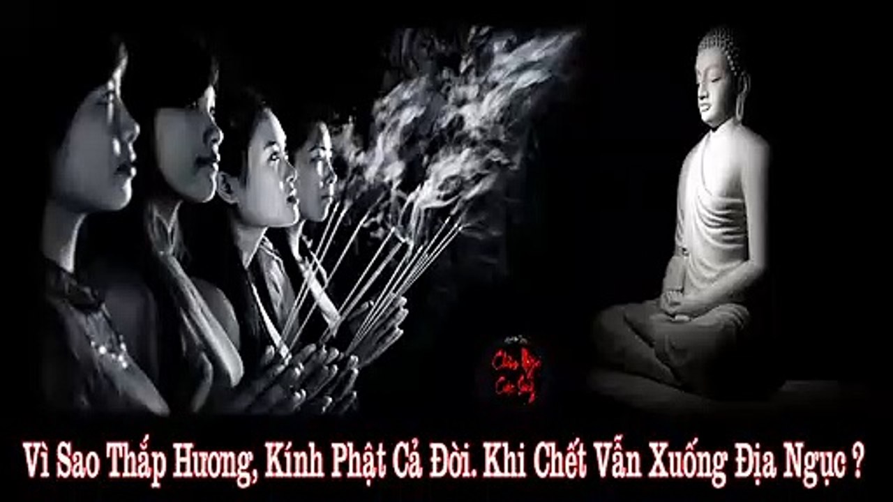 Truyện Phật Giáo - Vì Sao Thắp Hương, Kính Phật Cả Đời. Khi Chết Vẫn Xuống Địa Ngục | Châm Ngôn Cuộc Sống Hay