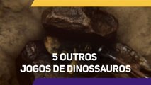5 Outros jogos de dinossauros