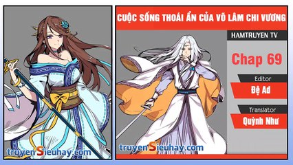 Cuộc Sống Thoái Ẩn Của Võ Lâm Chi Vương Chap 69