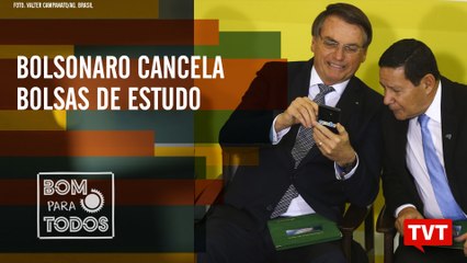 Bolsonaro cancela bolsas de estudo – Corte no orçamento federal para 2020  - Bom Para Todos 04.09.2019