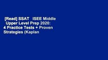 [Read] SSAT   ISEE Middle   Upper Level Prep 2020: 4 Practice Tests   Proven Strategies (Kaplan