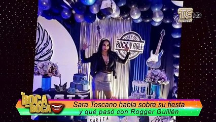 Sara toscano habla sobre su fiesta y que pasó con Rogger Guillen