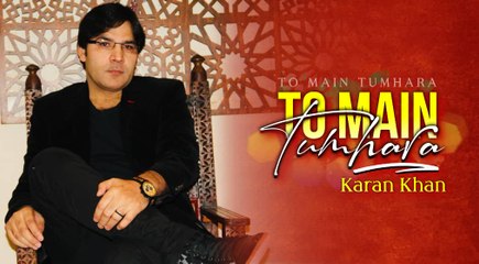 Karan Khan - To Main Tumhara (Official)