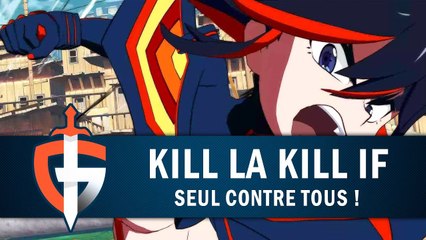 KILL LA KILL IF : Seul contre tous ! | GAMEPLAY FR