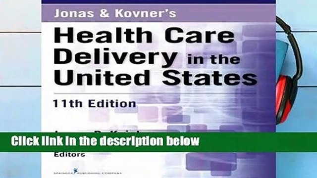 Jonas Kovner s Health Care Delivery in the United States Complete
