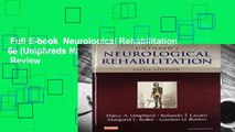 Full E-book  Neurological Rehabilitation, 6e (Umphreds Neurological Rehabilitation)  Review
