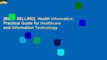 [BEST SELLING]  Health Informatics: Practical Guide for Healthcare and Information Technology