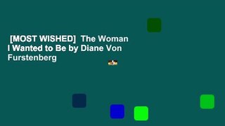 [MOST WISHED]  The Woman I Wanted to Be by Diane Von Furstenberg