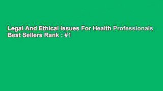 Legal And Ethical Issues For Health Professionals  Best Sellers Rank : #1