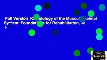 Full Version  Kinesiology of the Musculoskeletal System: Foundations for Rehabilitation, 3e  For