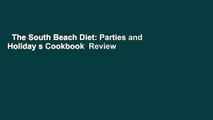 The South Beach Diet: Parties and Holiday s Cookbook  Review