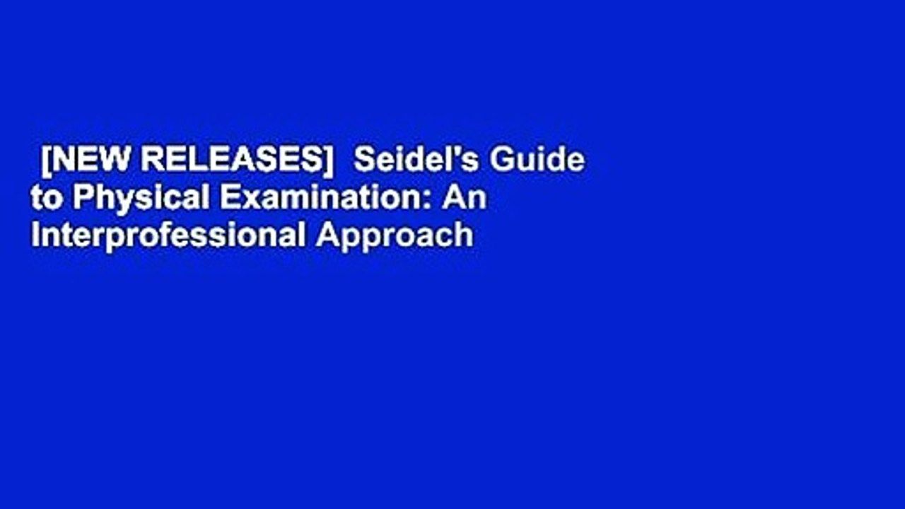 [NEW RELEASES]  Seidel's Guide to Physical Examination: An Interprofessional Approach