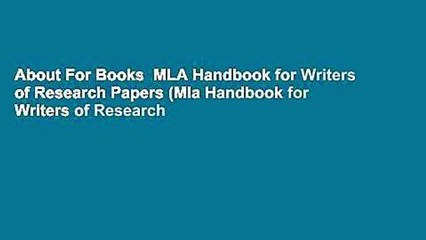 About For Books  MLA Handbook for Writers of Research Papers (Mla Handbook for Writers of Research