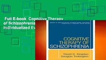 Full E-book  Cognitive Therapy of Schizophrenia (Guides to Individualized Evidence-Based