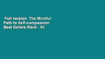 Full version  The Mindful Path to Self-compassion  Best Sellers Rank : #2