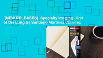[NEW RELEASES]  Specialty Imaging: Hrct of the Lung by Santiago Martinez-Jimenez