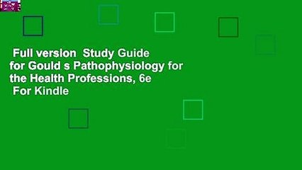 Full version  Study Guide for Gould s Pathophysiology for the Health Professions, 6e  For Kindle