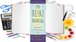 Online The Reiki Manual: A Training Guide for Reiki Students, Practitioners, and Masters  For Kindle