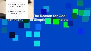 About For Books  The Reason for God: Belief in an Age of Skepticism Complete