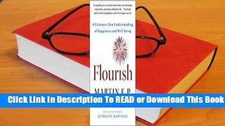Full E-book Flourish: A Visionary New Understanding of Happiness and Well-being  For Full