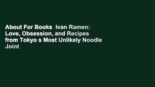 About For Books  Ivan Ramen: Love, Obsession, and Recipes from Tokyo s Most Unlikely Noodle Joint
