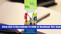 Full E-book And Baby Makes Three: The Six-Step Plan for Preserving Marital Intimacy and Rekindling