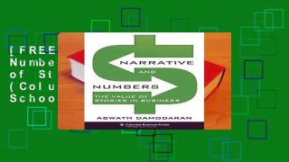 [FREE] Narrative and Numbers: The Value of Stories in Business (Columbia Business School