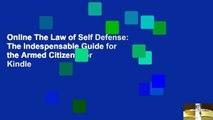 Online The Law of Self Defense: The Indespensable Guide for the Armed Citizen  For Kindle