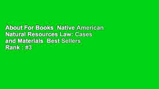 About For Books  Native American Natural Resources Law: Cases and Materials  Best Sellers Rank : #3