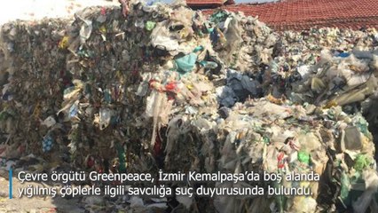 Greenpeace, İzmir'deki çöp yığınıyla ilgili suç duyurusunda bulundu
