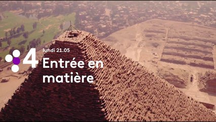 Entrée en Matière - Kheops, mystérieuses découvertes - Bde annonce