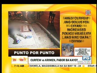 Punto por Punto: Curfew vs krimen, pabor ba kayo?