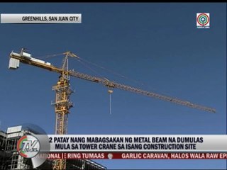 2 dead after metal beams' fall in Greenhills construction site