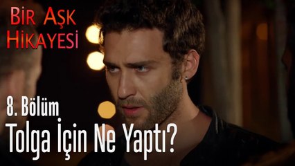 Korkut, Tolga için ne yaptı? - Bir Aşk Hikayesi 8. Bölüm