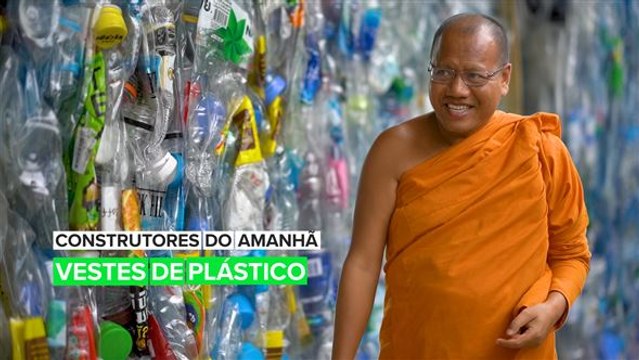 Construtores do Amanhã: Vestes de monge feitas de garrafas plásticas