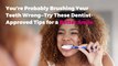 You're Probably Brushing Your Teeth Wrong—Try These Dentist-Approved Tips for a Better Smile