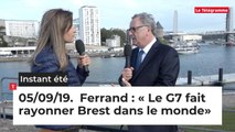 Instant Eté du jeudi 5 septembre 2019. Ferrand : « Le G7 fait rayonner Brest dans le monde»