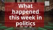 Chloe Chaplain explains what happened in politics this week