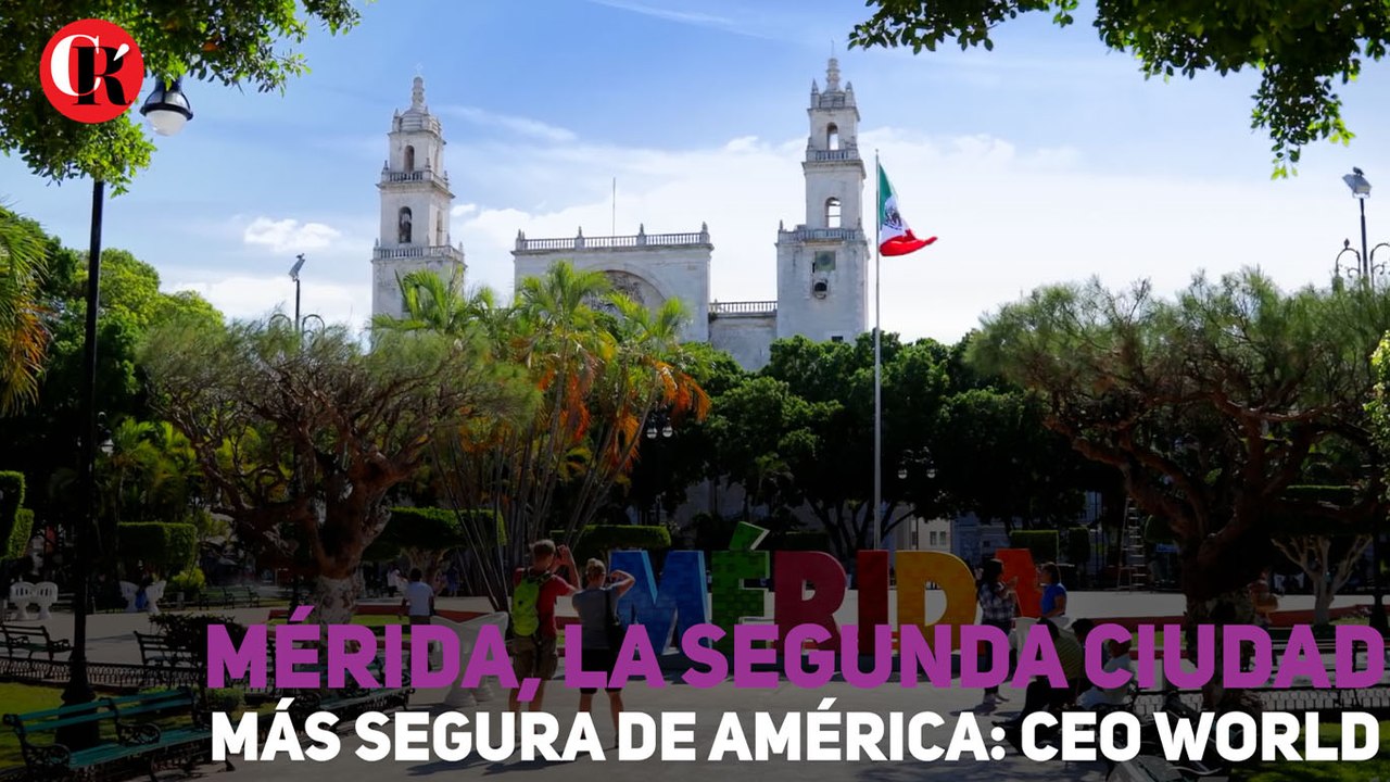 Mérida, la segunda ciudad más segura de América: Ceo World