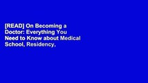 [READ] On Becoming a Doctor: Everything You Need to Know about Medical School, Residency,