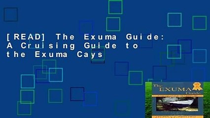 [READ] The Exuma Guide: A Cruising Guide to the Exuma Cays