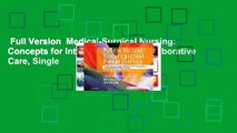 Full Version  Medical-Surgical Nursing: Concepts for Interprofessional Collaborative Care, Single