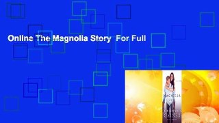 Online The Magnolia Story  For Full