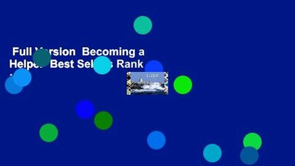 Full Version  Becoming a Helper  Best Sellers Rank : #1