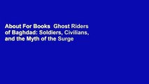 About For Books  Ghost Riders of Baghdad: Soldiers, Civilians, and the Myth of the Surge  Best