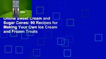 Online Sweet Cream and Sugar Cones: 90 Recipes for Making Your Own Ice Cream and Frozen Treats